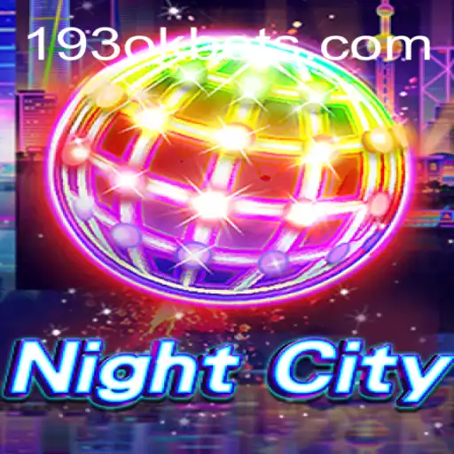 NightCity: Um Mergulho Inovador no Mundo dos Jogos com 193ok.com